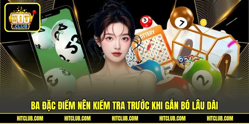 Ba đặc điểm nên kiểm tra trước khi gắn bó lâu dài