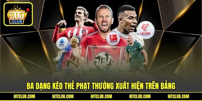 Ba dạng kèo thẻ phạt thường xuất hiện trên bảng