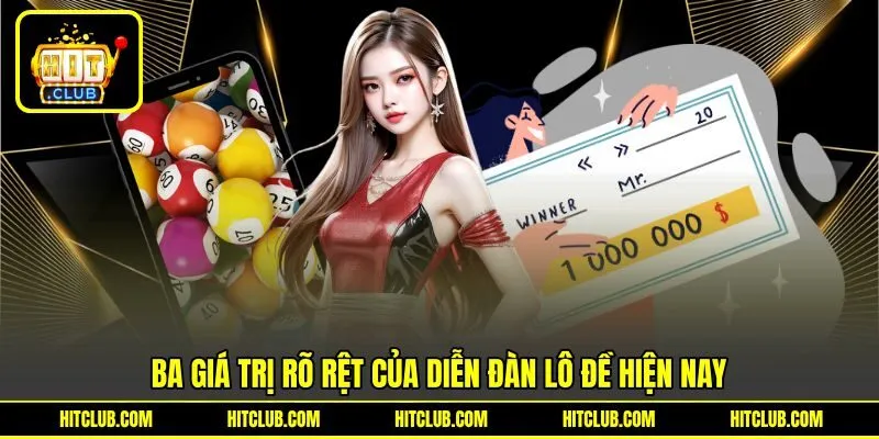 Ba giá trị rõ rệt của diễn đàn lô đề hiện nay
