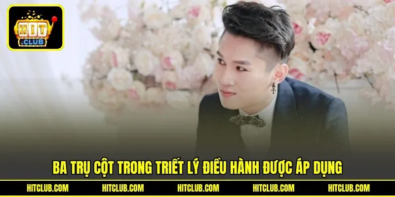 Ba trụ cột trong triết lý điều hành được áp dụng