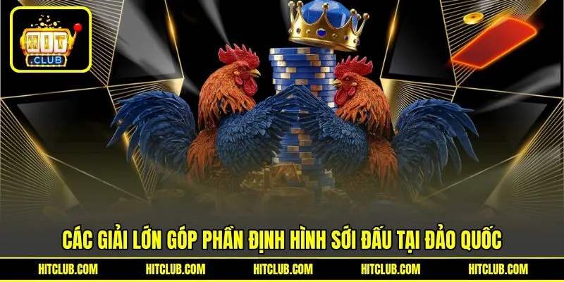 Các giải lớn góp phần định hình sới đấu tại đảo quốc