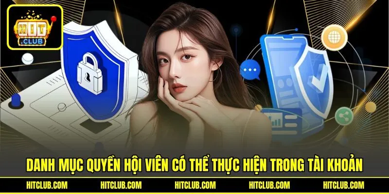Danh mục quyền hội viên có thể thực hiện trong tài khoản Danh mục quyền hội viên có thể thực hiện trong tài khoản