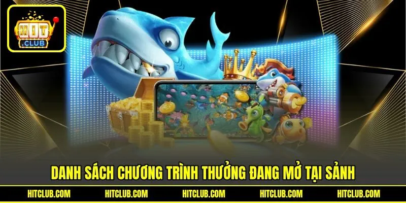 Danh sách chương trình thưởng đang mở tại sảnh