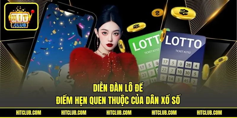 Diễn Đàn Lô Đề - Điểm Hẹn Quen Thuộc Của Dân Xổ Số