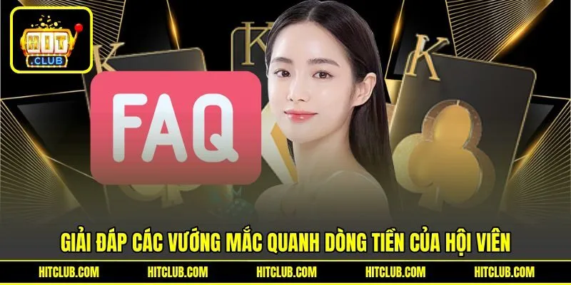 Giải đáp các vướng mắc quanh dòng tiền của hội viên Giải đáp các vướng mắc quanh dòng tiền của hội viên