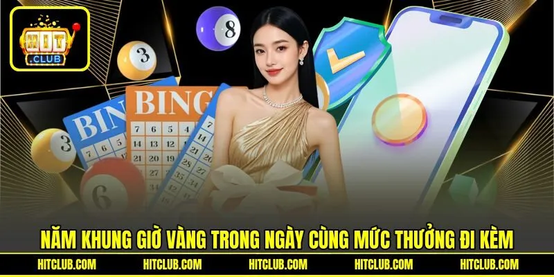 Năm khung giờ vàng trong ngày cùng mức thưởng đi kèm