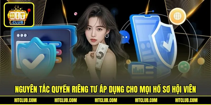 Nguyên tắc quyền riêng tư áp dụng cho mọi hồ sơ hội viên Nguyên tắc quyền riêng tư áp dụng cho mọi hồ sơ hội viên