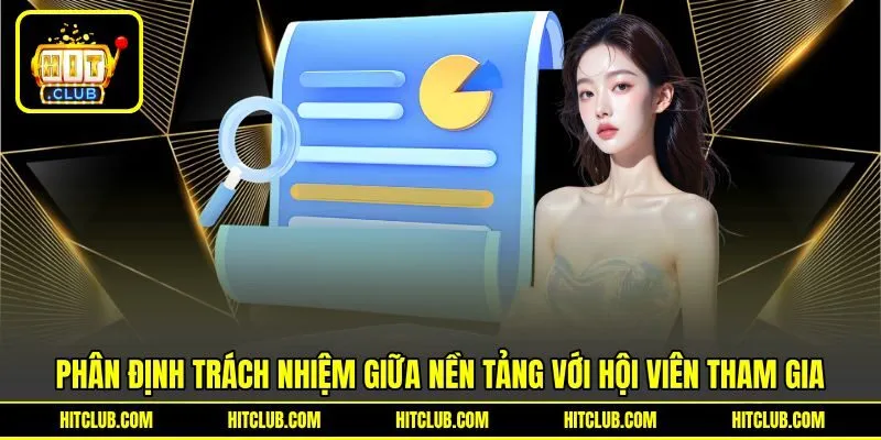 Phân định trách nhiệm giữa nền tảng với hội viên tham gia Phân định trách nhiệm giữa nền tảng với hội viên tham gia