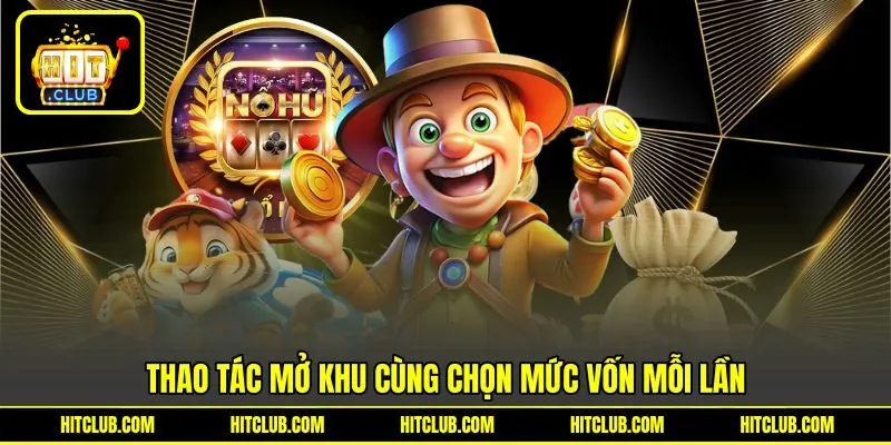 Thao tác mở sảnh cùng chọn mức cược mỗi lượt