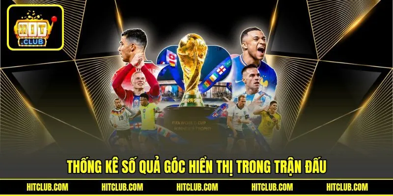 Thống kê số quả góc hiển thị trong trận đấu